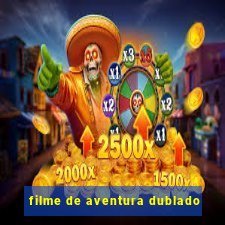 filme de aventura dublado