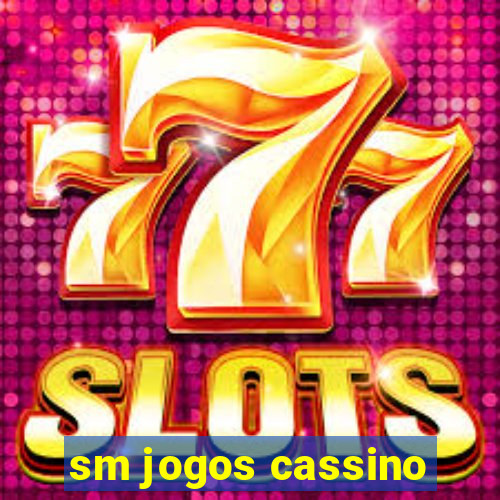 sm jogos cassino