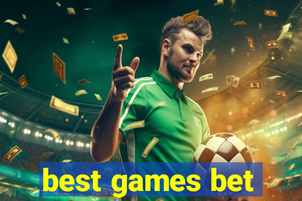 best games bet