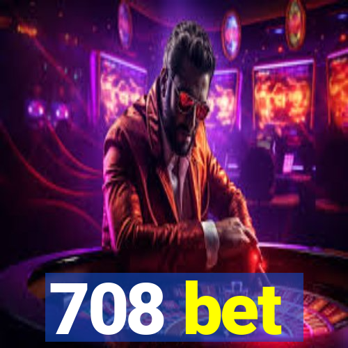 708 bet