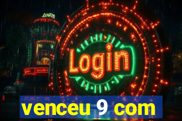 venceu 9 com