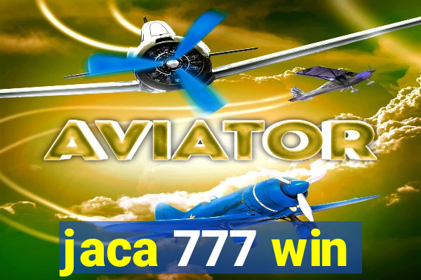 jaca 777 win