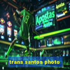 trans santos photo