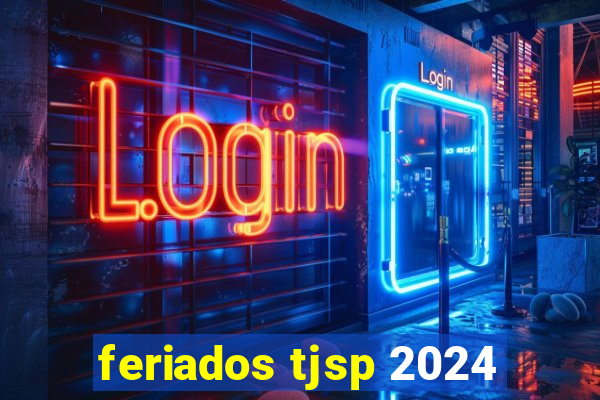 feriados tjsp 2024