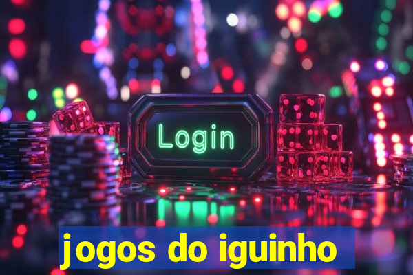 jogos do iguinho