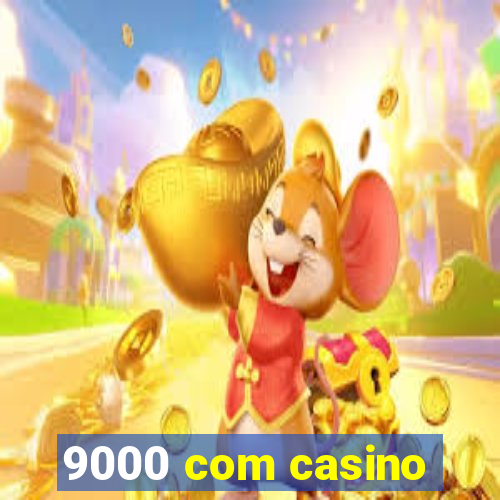 9000 com casino