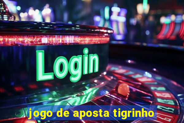 jogo de aposta tigrinho