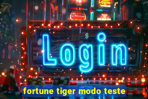 fortune tiger modo teste