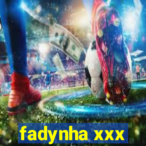 fadynha xxx