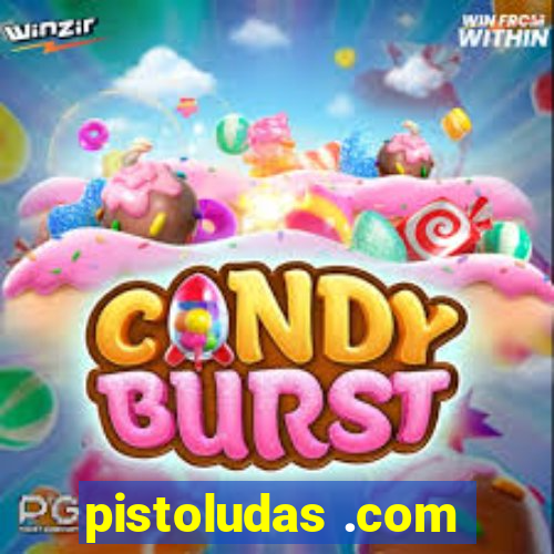 pistoludas .com