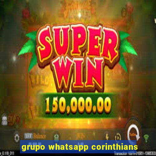 grupo whatsapp corinthians