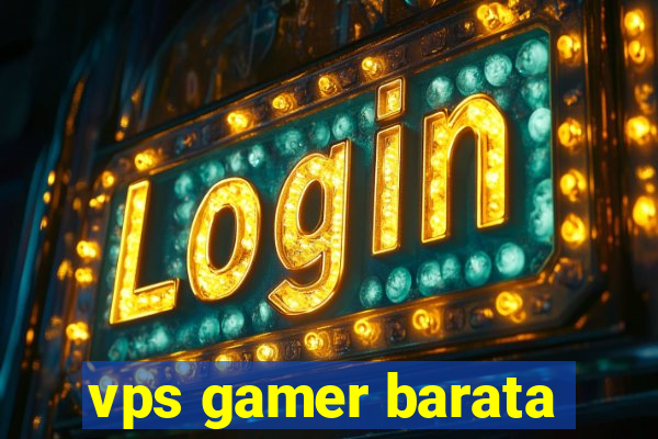 vps gamer barata