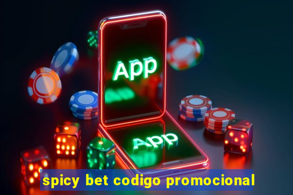 spicy bet codigo promocional