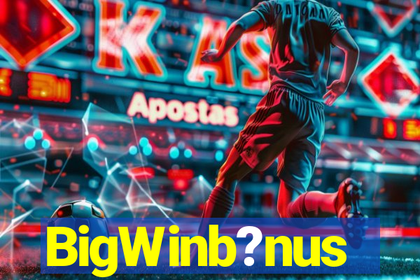 BigWinb?nus