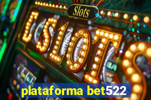 plataforma bet522