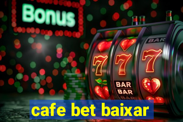 cafe bet baixar