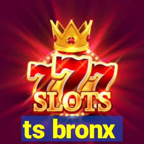 ts bronx