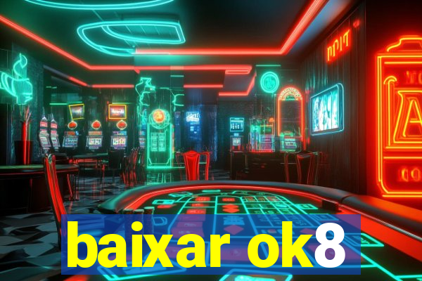 baixar ok8