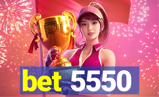 bet 5550