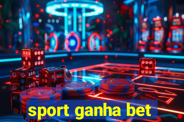 sport ganha bet