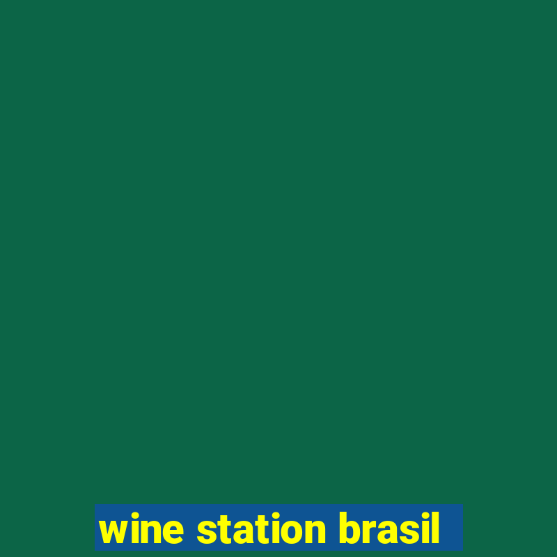 wine station brasil