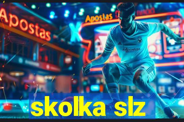 skolka slz