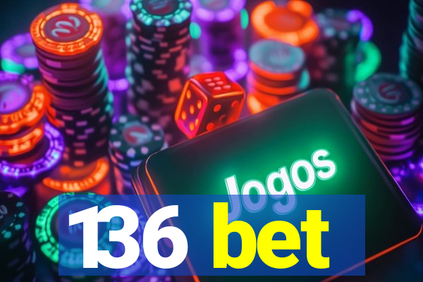 136 bet