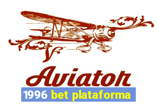 1996 bet plataforma