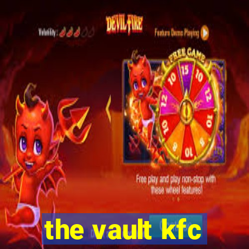 the vault kfc