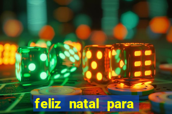 feliz natal para imprimir molde