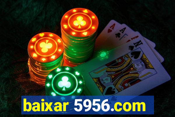 baixar 5956.com