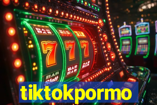 tiktokpormo