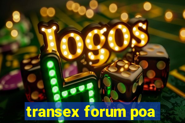 transex forum poa