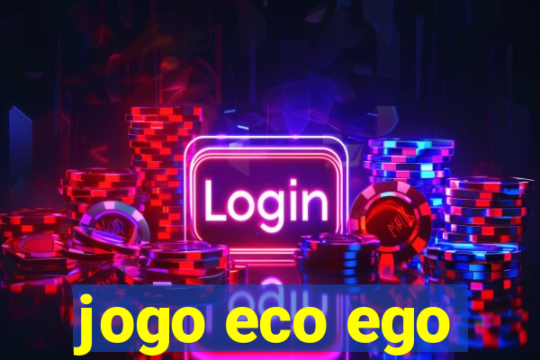 jogo eco ego