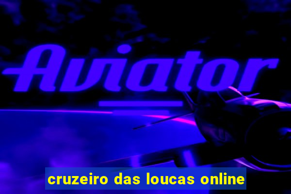 cruzeiro das loucas online