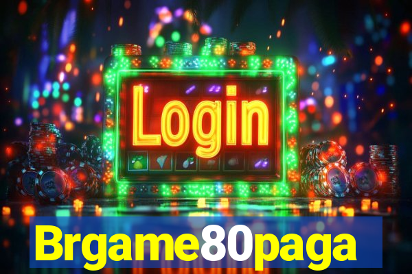 Brgame80paga