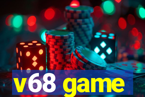 v68 game