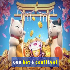 688 bet é confiável