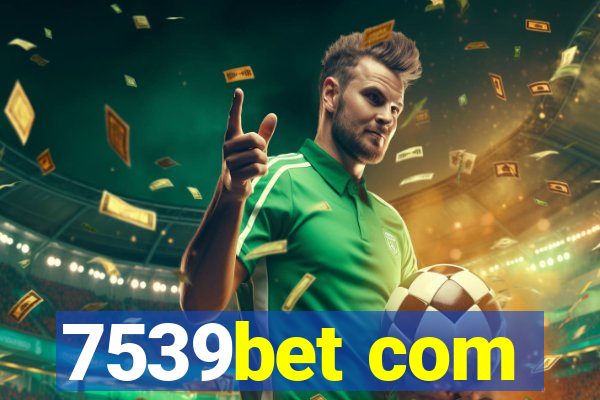 7539bet com