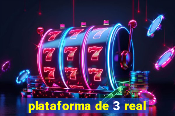 plataforma de 3 real