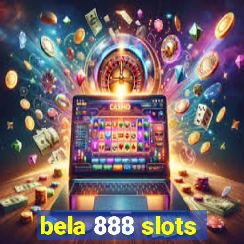 bela 888 slots