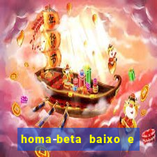 homa-beta baixo e glicose normal