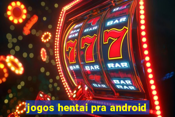 jogos hentai pra android