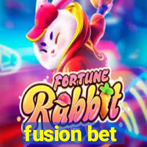 fusion bet