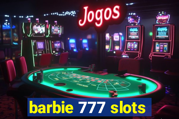 barbie 777 slots