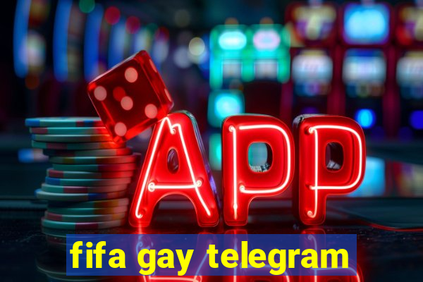 fifa gay telegram