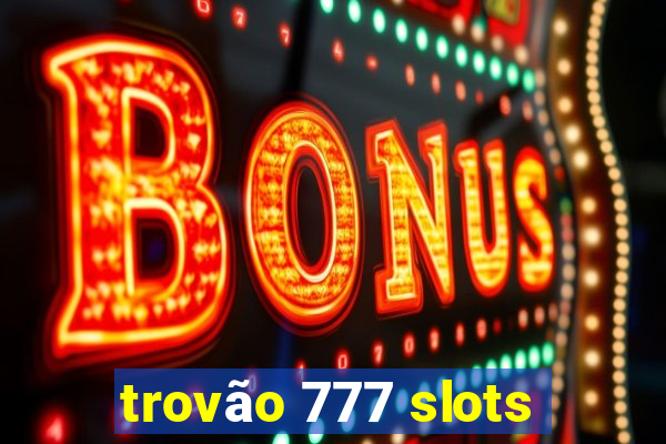 trovão 777 slots