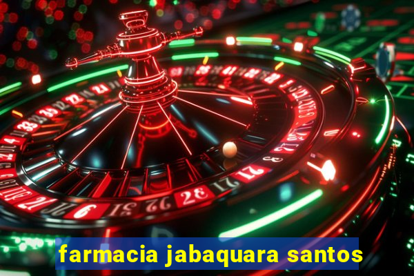 farmacia jabaquara santos