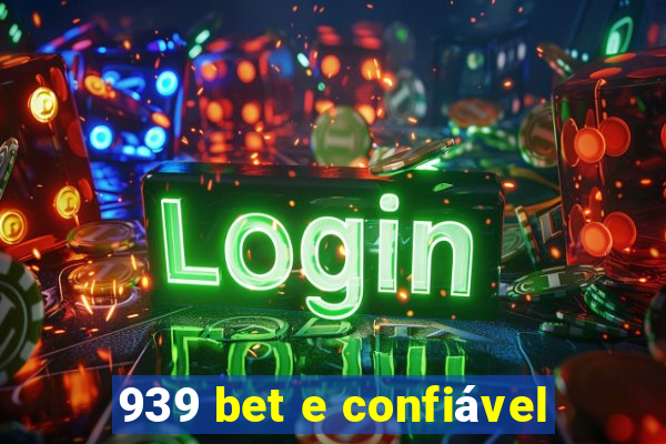 939 bet e confiável