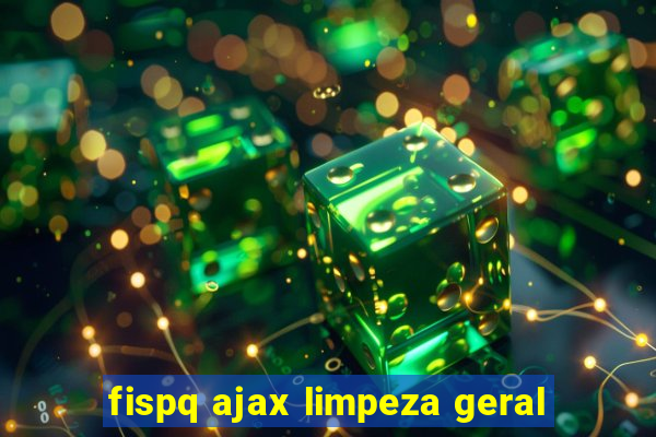 fispq ajax limpeza geral